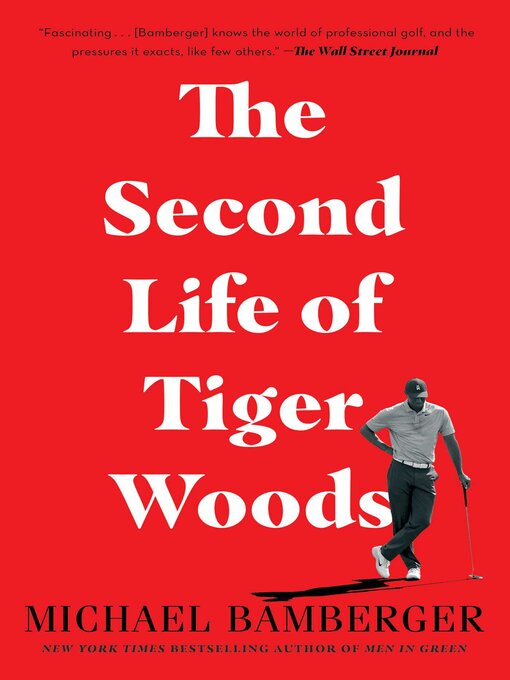 Title details for The Second Life of Tiger Woods by Michael Bamberger - Wait list